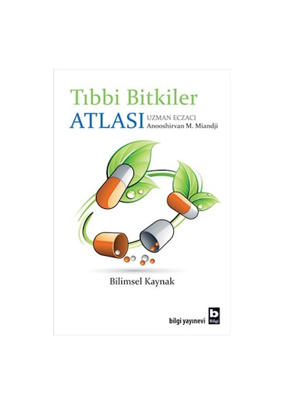 Tıbbi Bitkiler Atlası - Anooshirvan Miandji - Bilgi Yayınevi