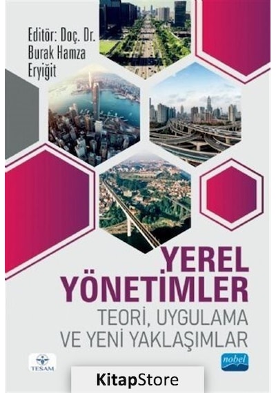 Yerel Yönetimler: Teori Uygulama ve Yeni Yaklaşımlar- Nobel Akademik Yayıncılık