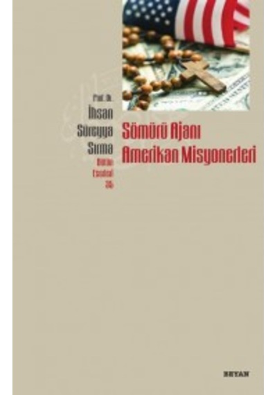 Sömürü Ajanı Amerikan Misyonerleri Ihsan Süreyya Sırma Beyan Y 9789754737462