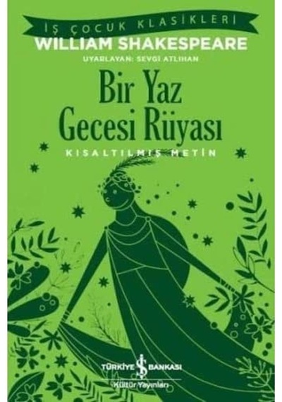 Bir Yaz Gecesi Rüyası: İş Çocuk Klasikleri Kısaltılmış Metin