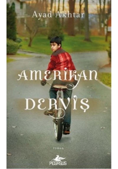 Amerikan Derviş - Ayad Akhtar - Pegasus