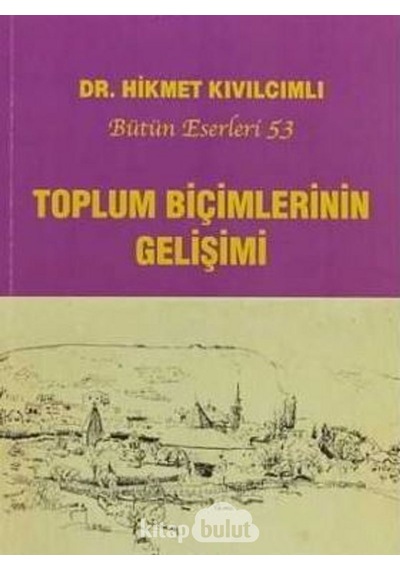 Toplum Biçimlerinin Gelişimi Hikmet Kıvılcımlı Sosyal İnsan Yay