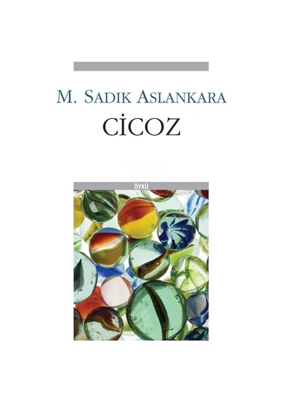 Cicoz - M. Sadık Aslankara İlk Baskı 2008