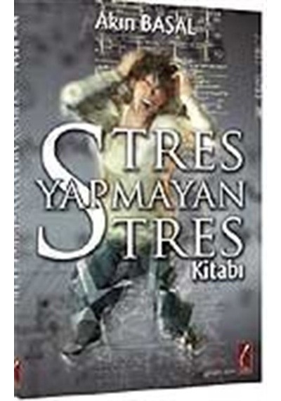 Stres Yapmayan Stres Kitabı - Akın Başal - Crea Yayıncılık