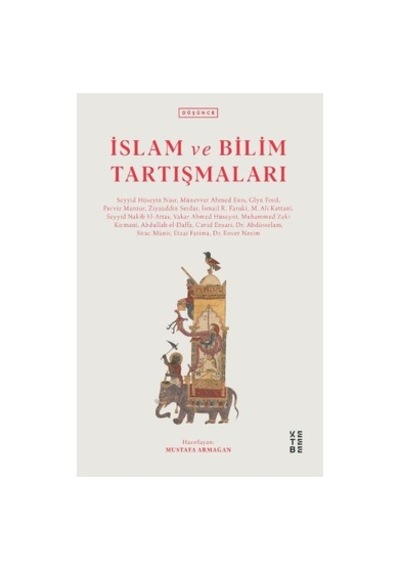 İslam Ve Bilim Tartışmaları - Felsefi Ve Tarihi Perspektif