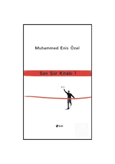 Son Şiir Kitabı - 1 - Muhammed Enis Özel - Şule Yayınları