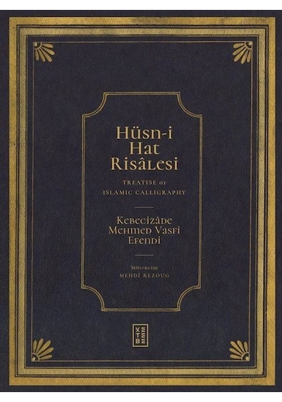 Hüsn-i Hat Risalesi - Treatise of Islamic Calligraphy - Kebecizade Mehmed Vasfi Efendi - Ketebe