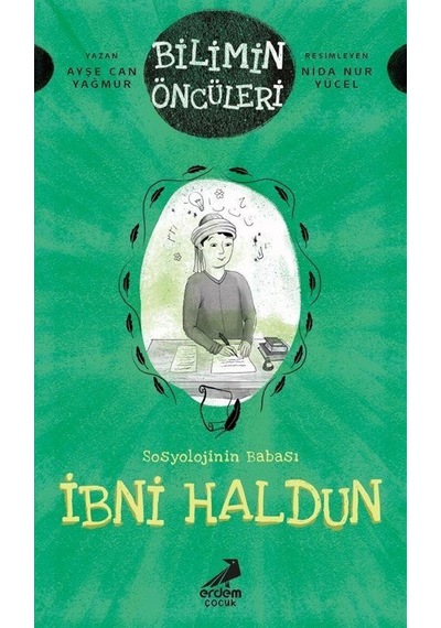 Bilimin Öncüleri - Sosyoloji İlminin Babası: İbni Haldun / Ayş...