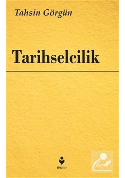 Tarihselcilik / Tahsin Görgün