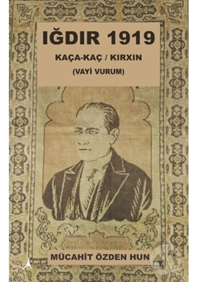 Iğdır 1919 - Mücahit Özden Hun - Alter Yayınları