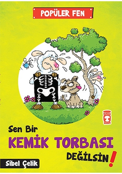 Popüler Fen-Sen Bir Kemik Tobası De - Sibel Çelik - Timaş Çocuk