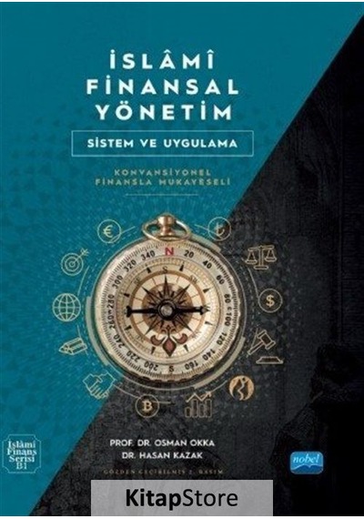 İslami Finansal Yönetim - Sistem ve Uygulama - Hasan Kazak - Nobel Akademik Yayıncılık