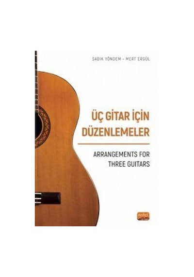 Üç Gitar İçin Düzenlemeler - Mert Ergül - Nobel Bilimsel Eserler