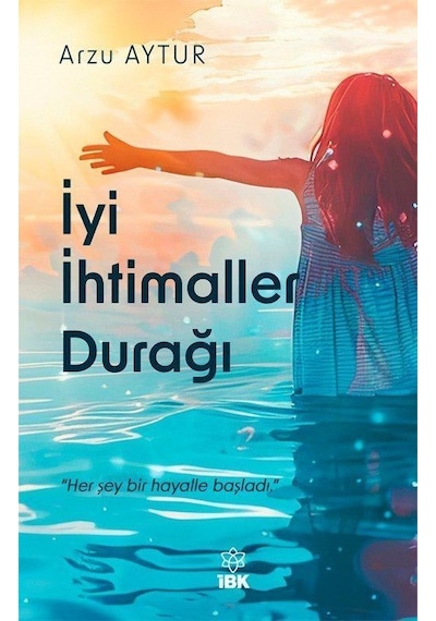 İyi İhtimaller Durağı / Arzu Aytur