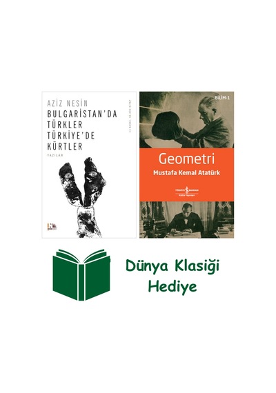 Bulgaristan'da Türkler Türkiye'de Kürtler + Geometri + Dünya Klasiği Hediye