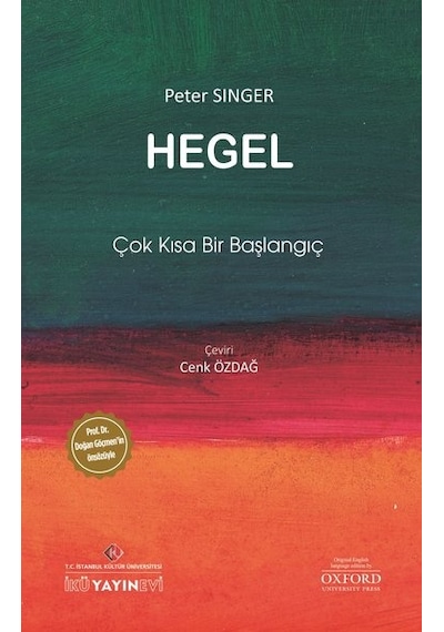 Hegel: Çok Kısa Bir Başlangıç - Peter Singer - İstanbul Kültür Üniversitesi