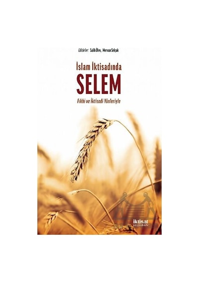 İslam İktisadında Selem - Fıkhi Ve İktisadi Yönleriyle