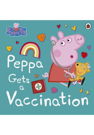 Peppa Pig: Peppa Gets a Vaccination - Peppa Pig - Penguin Random House Children's UK