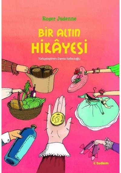 Bir Altın Hikayesi - Roger Judenne - Tudem Yayınları