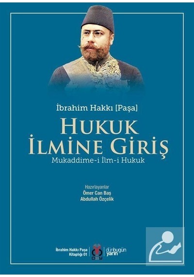 Hukuk İlmine Giriş Mukaddime-i İlm-i Hukuk / İbrahim Hakkı Paşa