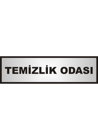 Temizlik Odası Yazılı Kapı Levhası ,Yönlendirme Levhası ,Gümüş