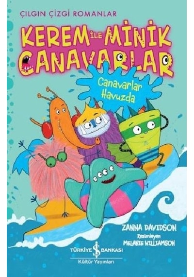 Canavarlar Havuzda: Kerem ile Minik Canavarlar-Çılgın Çizgi Romanlar - Zanna Davidson - İş Bankası Kültür Yayınları