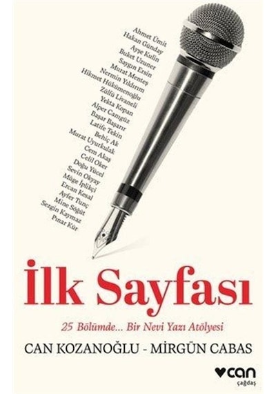 İlk Sayfası: 25 Bölümde... Bir Nevi Yazı Atölyesi - Can Kozanoğlu - Can Yayınları