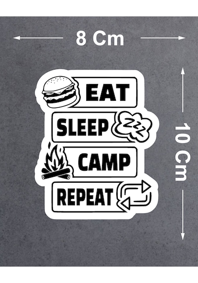 Eat Sleep Camp Repeat Sticker - Araba Oto Motosiklet Karavan 4x4 Off Road Sticker - 00209 10X8 Cm