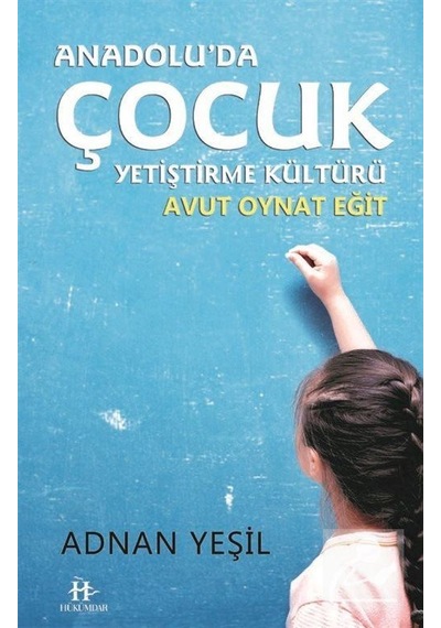 Anadolu'Da Çocuk Yetiştirme Kültürü / Adnan Yeşil