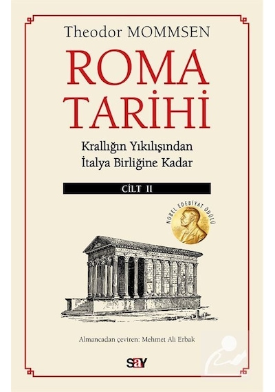 Roma Tarihi Cilt 2-Krallığın Yıkılışından İtalya Birliğine Kadar  - Theodor Mommsen  - Say Yayınları