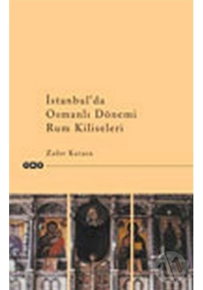 Istanbul´Da Osmanlı Dönemi Rum Kiliseleri Zafer Karaca