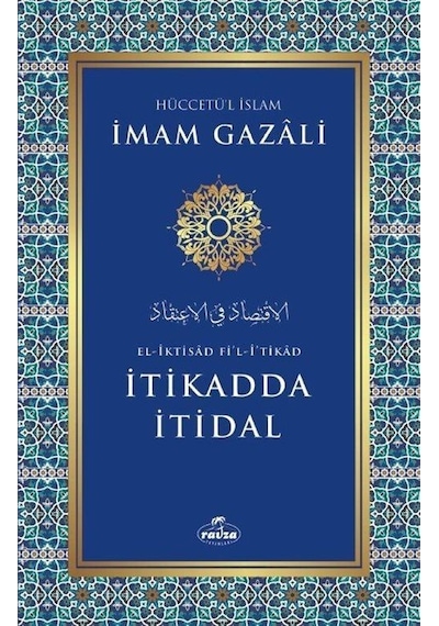 İtikadda İtidal - İmam Gazali - Ravza Yayınları
