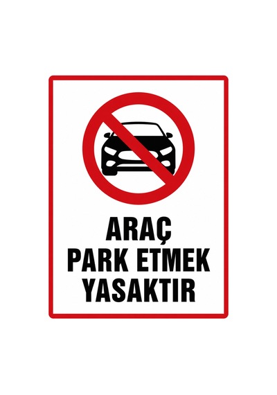 Park Etmek Yasaktır Uyarı Levhası 24x34 Cm Pvc İkaz Tabelası Otopark Garaj