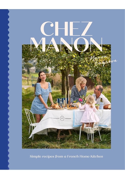 Chez Manon: Simple Recipes From A French Home Kitchen