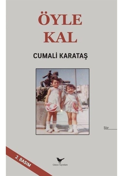 Öyle Kal - Cumali Karataş - Günce Yayınları