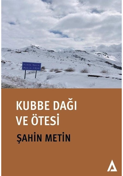 Kubbe Dağı Ve Ötesi / Şahin Metin