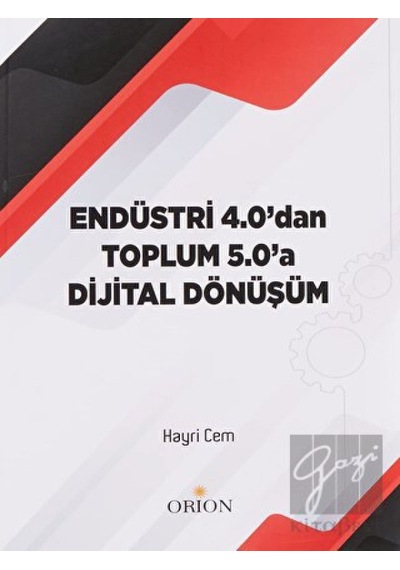Endüstri 4.0'Dan Toplum 5.0'A Dijital Dönüşüm - Orion Kitabevi