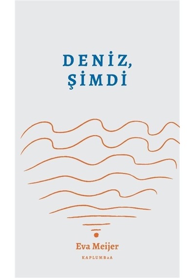 Deniz, Şimdi / Eva Meijer
