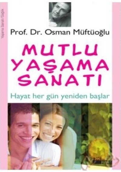 Mutlu Yaşama Sanatı - Osman Müftüoğlu - Doğan Kitap