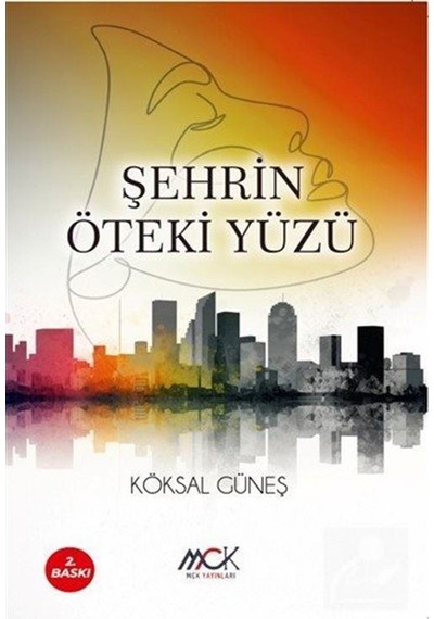 Şehrin Öteki Yüzü / Köksal Güneş