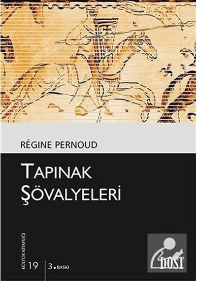 Tapınak Şövalyeleri - Regine Pernoud - Dost Kitabevi