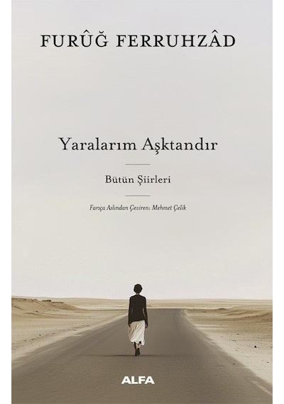 Yaralarım Aşktandır & Bütün Şiirleri Ciltli / Furuğ Ferruhzad