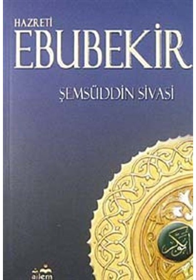 Hazreti Ebubekir - Şemsüddin Sivasi - Ailem