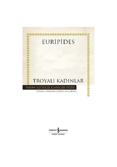 Troyalı Kadınlar (Ciltli) - İş Bankası Kültür Yayınları - Euripid