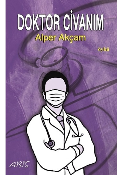 Doktor Civanım - A. Alper Akçam - Abis Yayınları