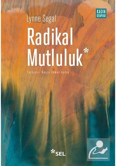 Radikal Mutluluk : Müşterek Neşe Anları / Lynne Segal
