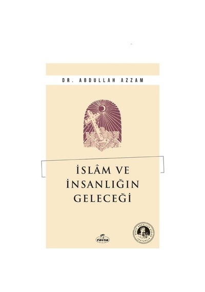 İslam Ve İnsanlığın Geleceği / Şehid Abdullah Azzam