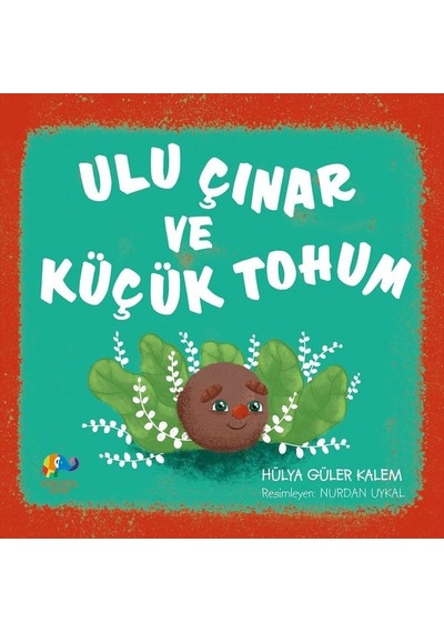 Ulu Çınar ve Küçük Tohum - Hülya Güler - Zencefil Kitap