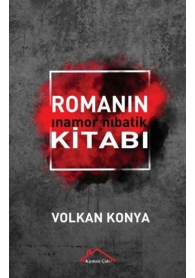 Romanın Kitabı - Volkan Konya - Kırmızı Çatı