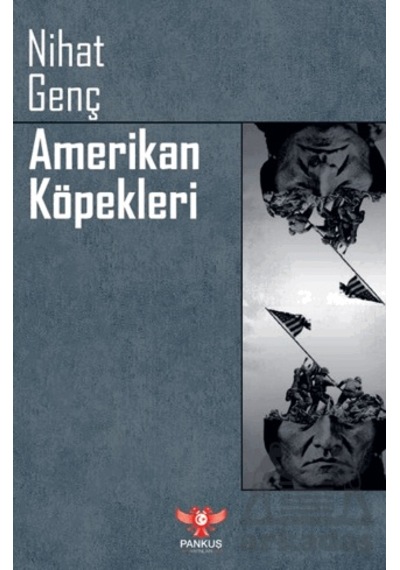 Amerikan Köpekleri Pankuş Yayınları Nihat Genç